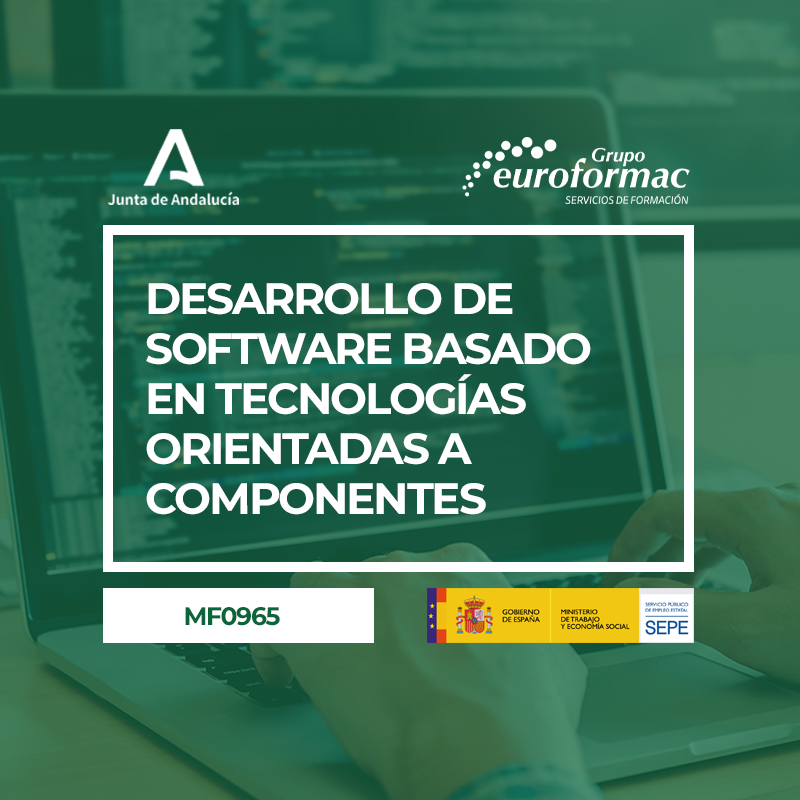 DESARROLLO DE SOFTWARE BASADO EN TECNOLOGÍAS ORIENTADAS A COMPONENTES (MF0965_3)