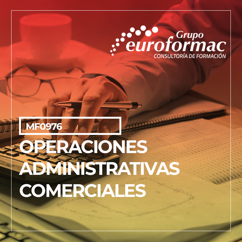 OPERACIONES ADMINISTRATIVAS COMERCIALES (MF0976)