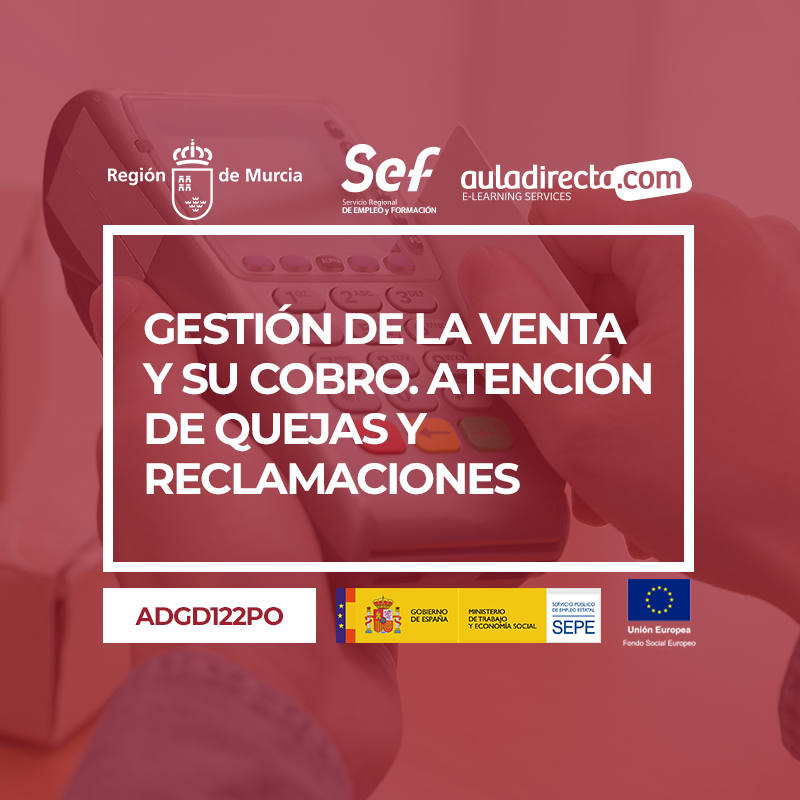 GESTIÓN DE LA VENTA Y SU COBRO. ATENCIÓN DE QUEJAS Y RECLAMACIONES