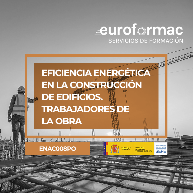 EFICIENCIA ENERGÉTICA EN LA CONSTRUCCIÓN DE EDIFICIOS. TRABAJADORES DE LA OBRA