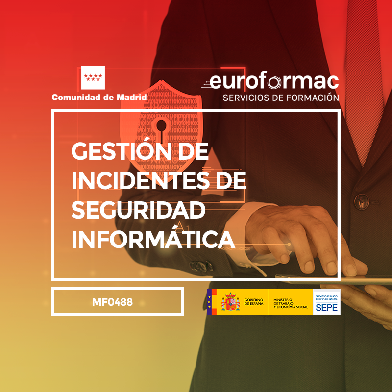 GESTIÓN DE INCIDENTES DE SEGURIDAD INFORMÁTICA (MF0488_3)