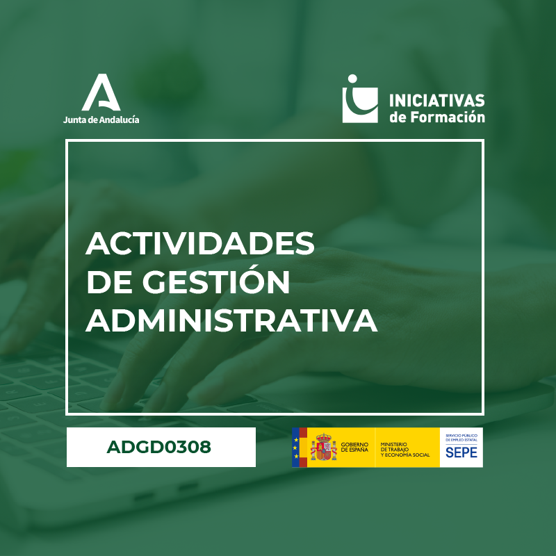 ADGD0308 - ACTIVIDADES DE GESTIÓN ADMINISTRATIVA