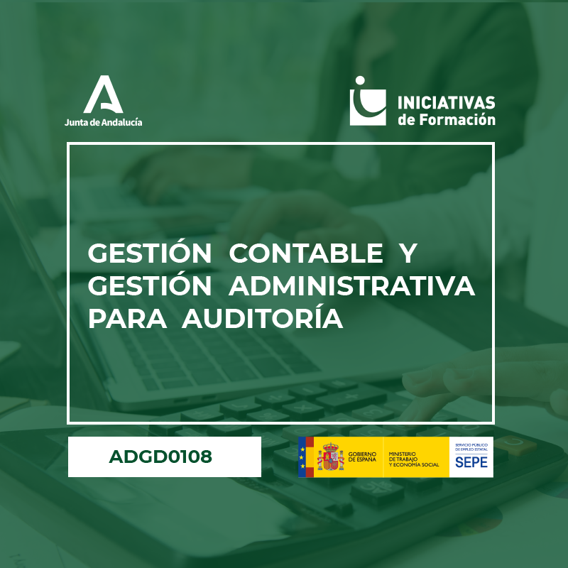 ADGD0108 - GESTIÓN CONTABLE Y GESTIÓN ADMINISTRATIVA PARA AUDITORÍA