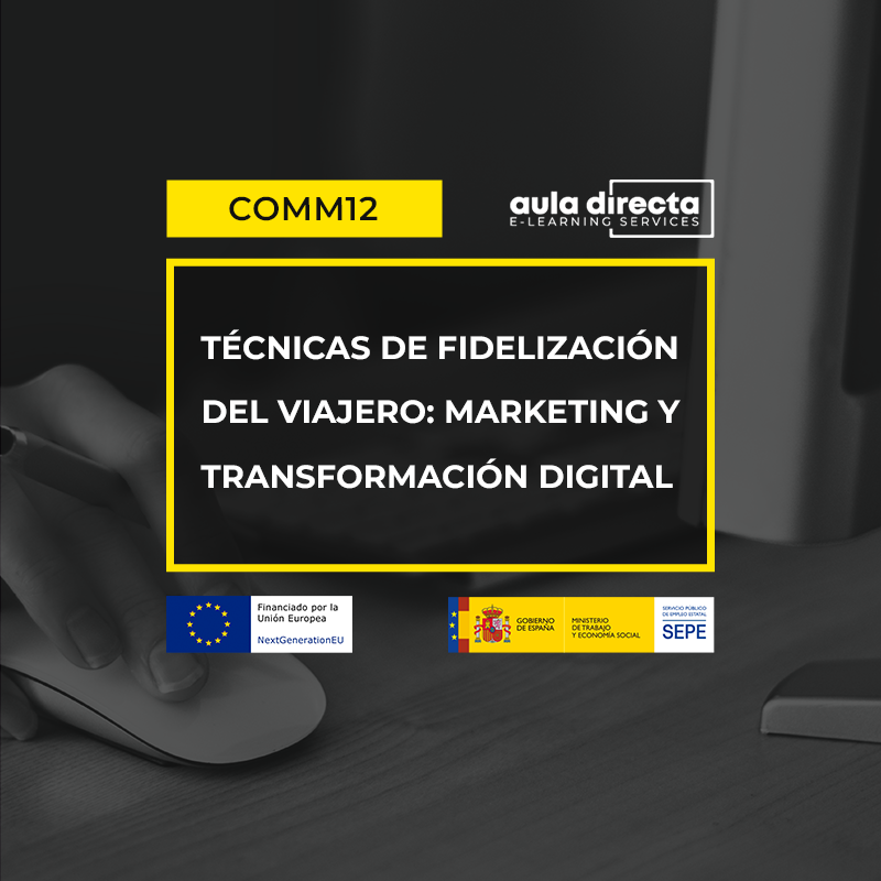 TÉCNICAS DE FIDELIZACIÓN DEL VIAJERO: MARKETING Y TRANSFORMACIÓN DIGITAL