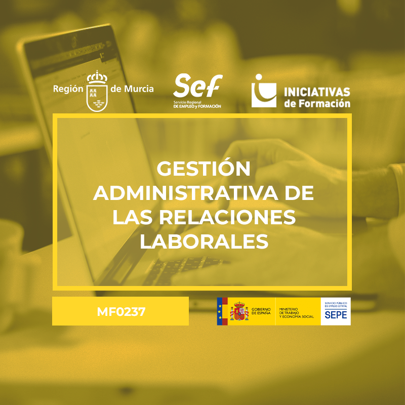 GESTIÓN ADMINISTRATIVA DE LAS RELACIONES LABORALES (MF0237_3) GESTIÓN ADMINISTRATIVA DE LAS RELACIONES LABORALES (MF0237_3)