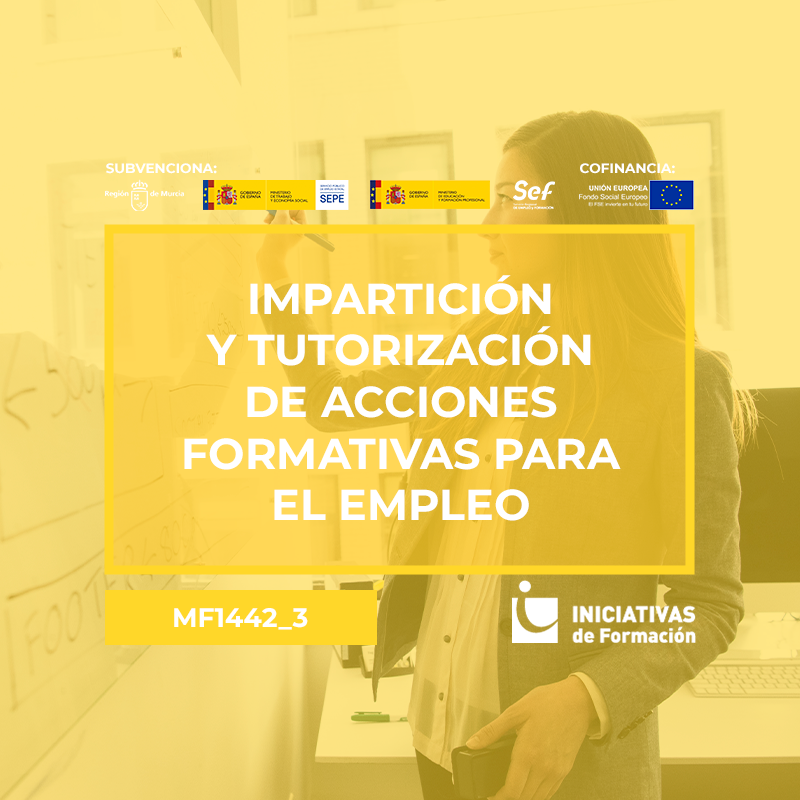 IMPARTICIÓN Y TUTORIZACIÓN DE ACCIONES FORMATIVAS PARA EL EMPLEO (MF1444_3) IMPARTICIÓN Y TUTORIZACIÓN DE ACCIONES FORMATIVAS PARA EL EMPLEO (MF1444_3)