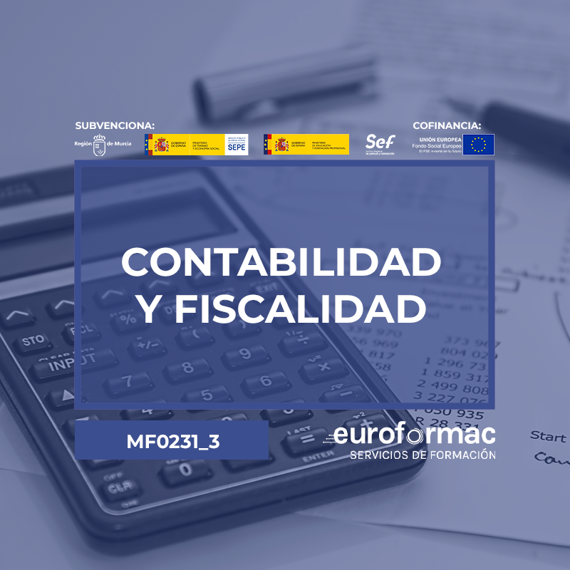 CONTABILIDAD Y FISCALIDAD (MF0231_3) CONTABILIDAD Y FISCALIDAD (MF0231_3)