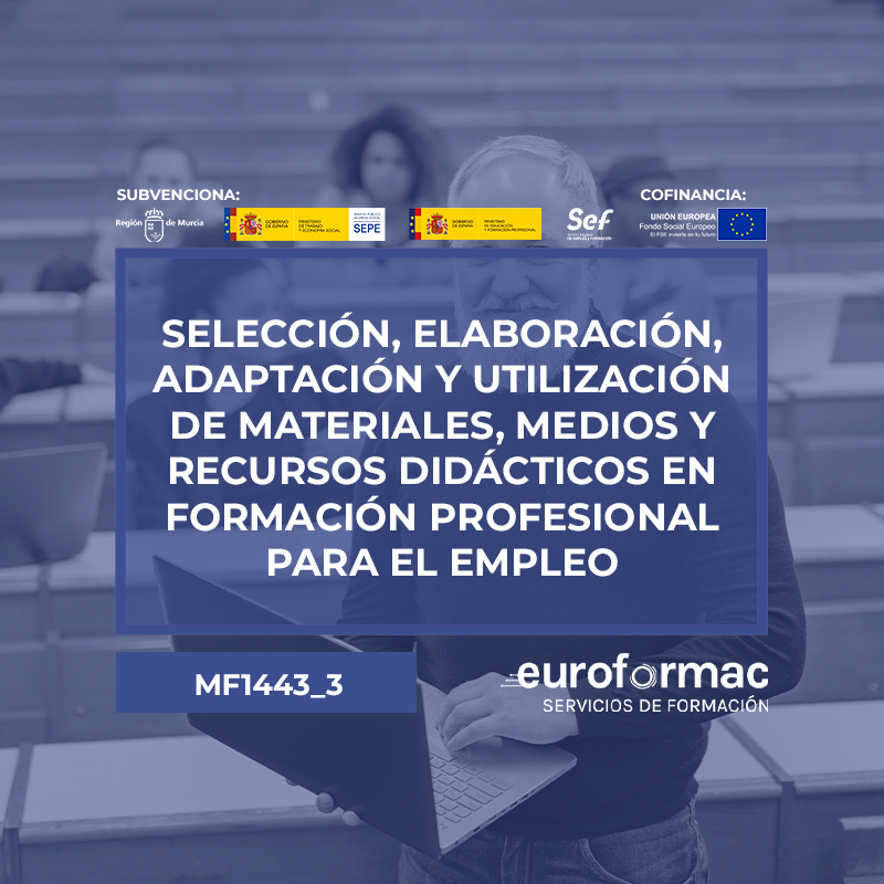 SELECCIÓN, ELABORACIÓN, ADAPTACIÓN Y UTILIZACIÓN DE MATERIALES, MEDIOS Y RECURSOS DIDÁCTICOS EN FPE (MF1443_3) SELECCIÓN, ELABORACIÓN, ADAPTACIÓN Y UTILIZACIÓN DE MATERIALES, MEDIOS Y RECURSOS DIDÁCTICOS EN FPE (MF1443_3)